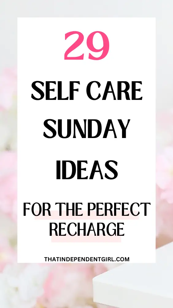 Self-care Sunday ideas for the perfect recharge