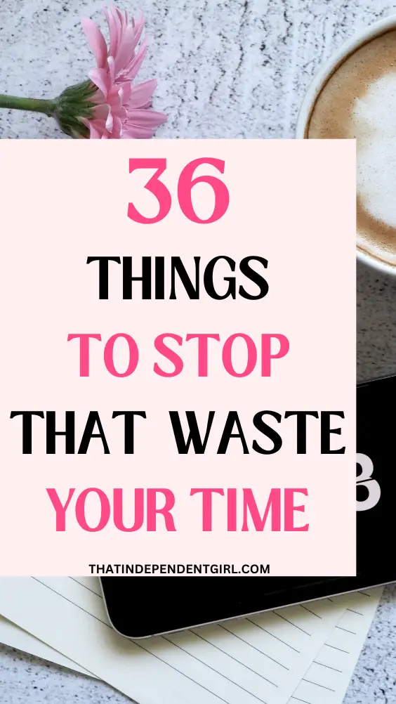 things to stop that are wasting your time