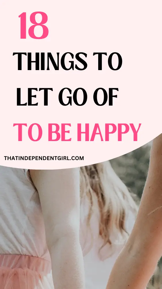 things to let go of to be happy