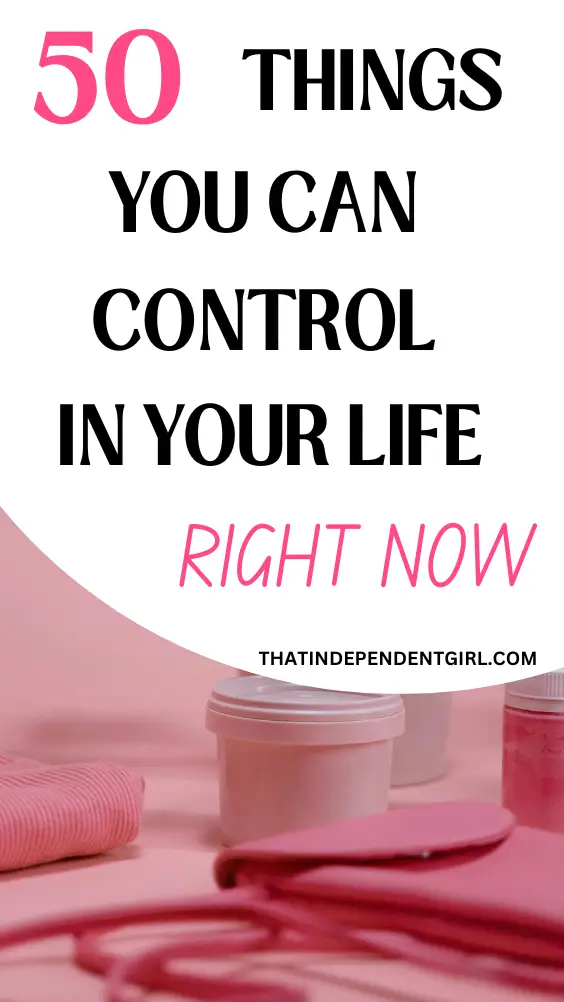 Things you can control in life