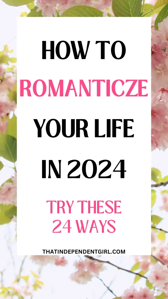 How to romanticize your life
