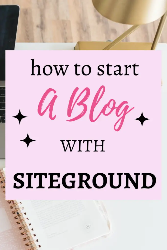 How start a blog step by step with siteground